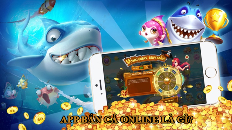 Thông tin cơ bản của app bắn cá online