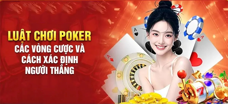Nắm rõ vòng cược Poker dễ hiểu
