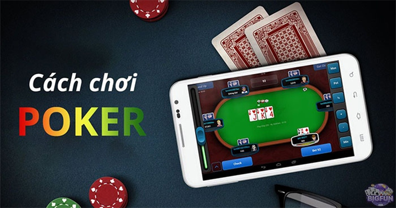 Hướng dẫn chơi poker hiệu quả không cần tool hack