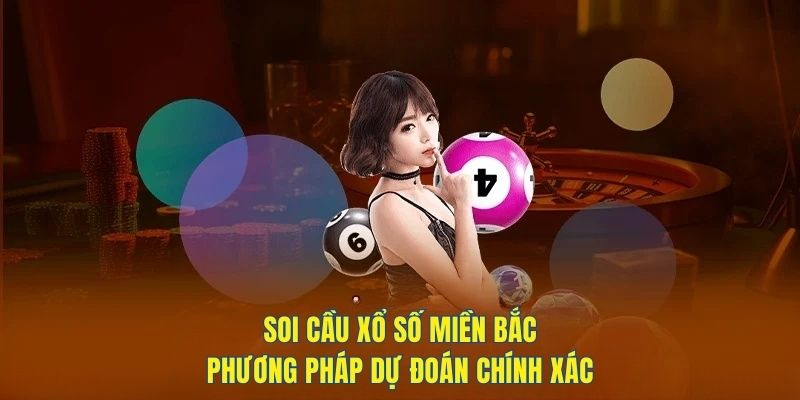 Cách phân tích & đặt cược hiệu quả soi cầu miền bắc