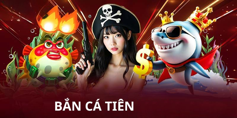 Bắn Cá Tiên - Thế Giới Săn Cá Kỳ Ảo Huyền Bí