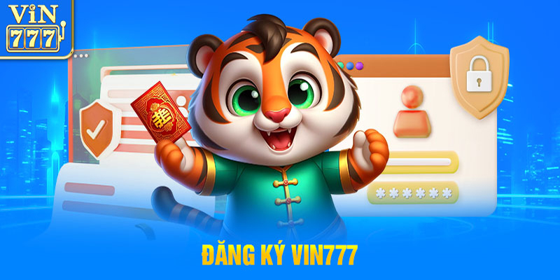 Đăng nhập Vin777 – Các bước chỉ dẫn chi tiết và hiệu quả