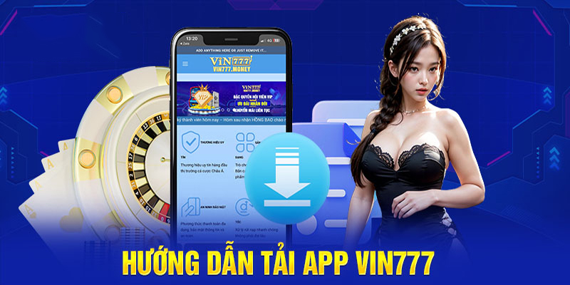 Tải app Vin777 – Phiên bản IOS và Android mới nhất