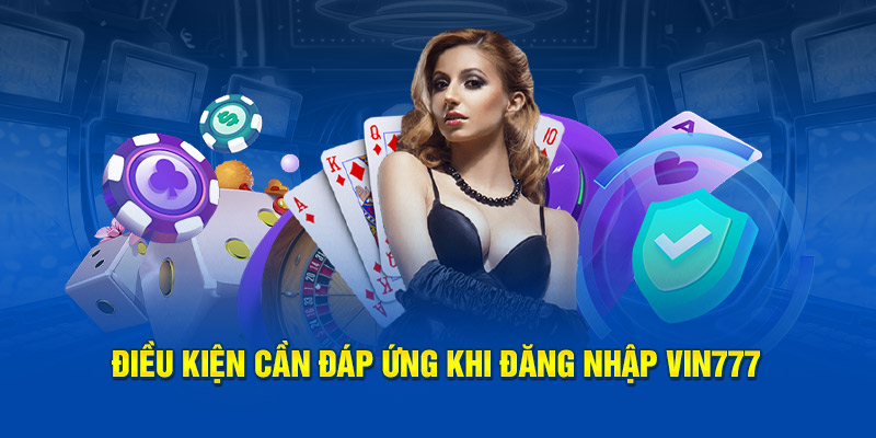 Điểm cần lưu ý khi đăng nhập Vin777 dễ dàng