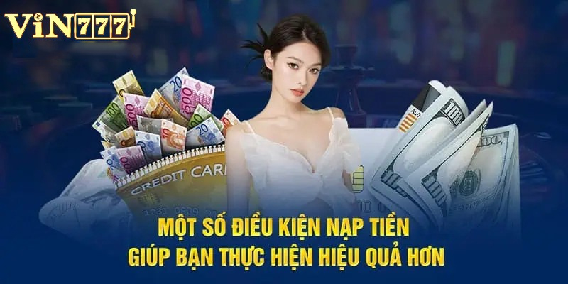 Nắm rõ điều kiện cần biết khi nạp tiền Vin777