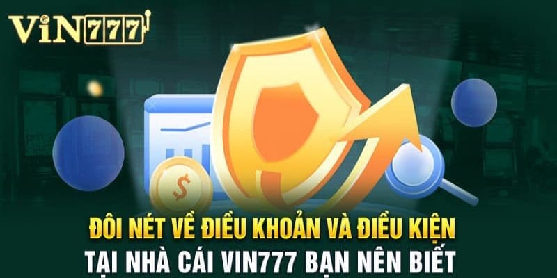 Điều khoản điều kiện quan trọng tại Vin777