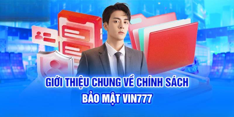 Tìm hiểu chung về chính sách bảo mật Vin777