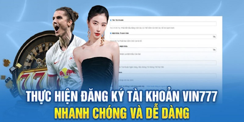 Các bước tiến hành đăng ký tài khoản tại Vin777 hiệu quả