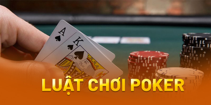 Cần hiểu rõ về luật cơ bản trong Poker