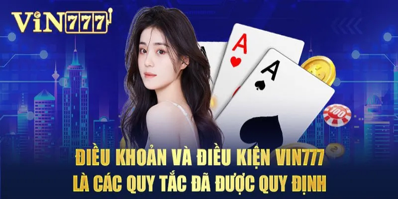 Lợi ích khi tuân thủ điều khoản điều kiện Vin777