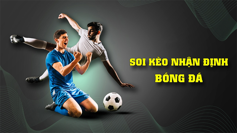Khám phá các hình thức soi kèo cược bóng đá phổ biến