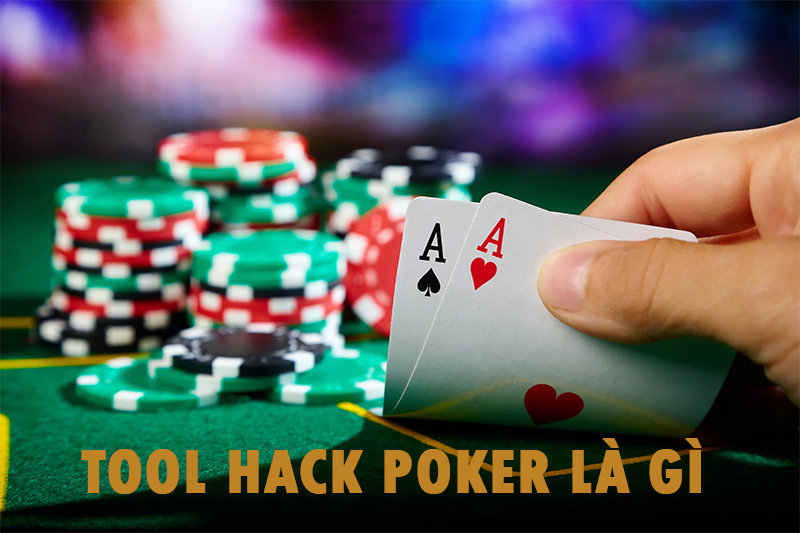 Tìm hiểu chung về tool hack poker