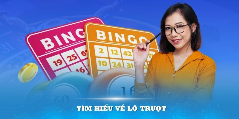 Tìm hiểu thông tin về lô trượt